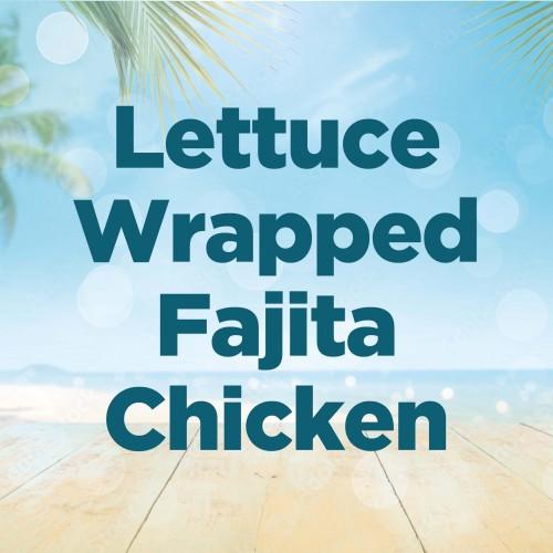 Lettuce-Wrapped Fajita Chicken