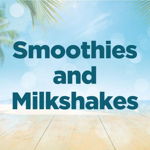 Smoothies and Milkshakes