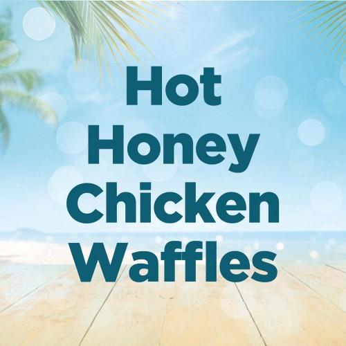 Hot Honey Chicken Waffles
